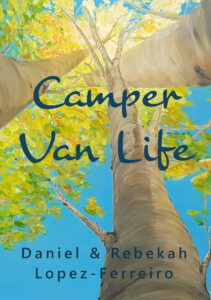 Camper Van Life book by Daniel & Rebekah Lopez-Ferreiro